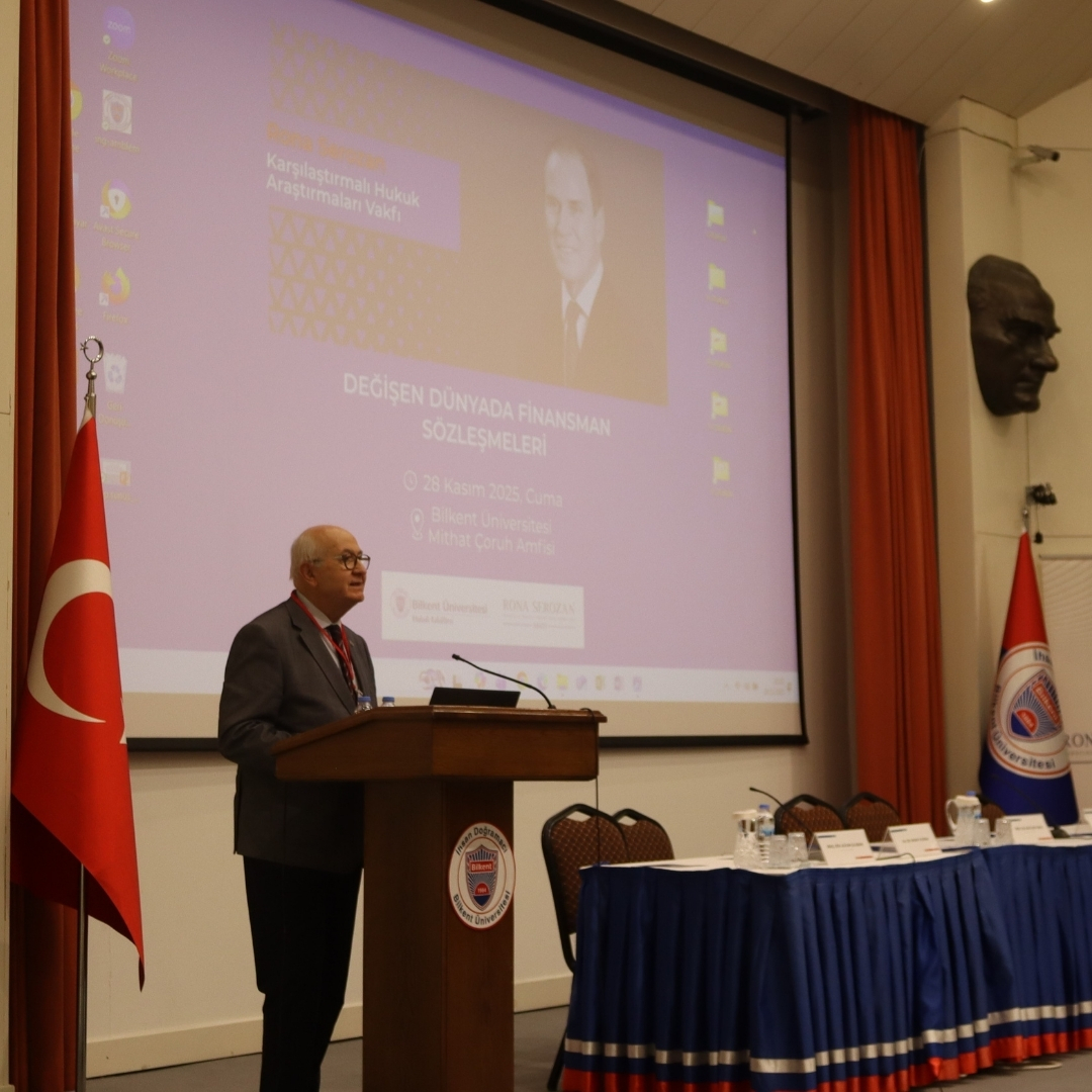 Rona Serozan Karşılaştırmalı Hukuk Araştırmaları Vakfı Konferansı / Değişen Dünyada Finansman Sözleşmeleri