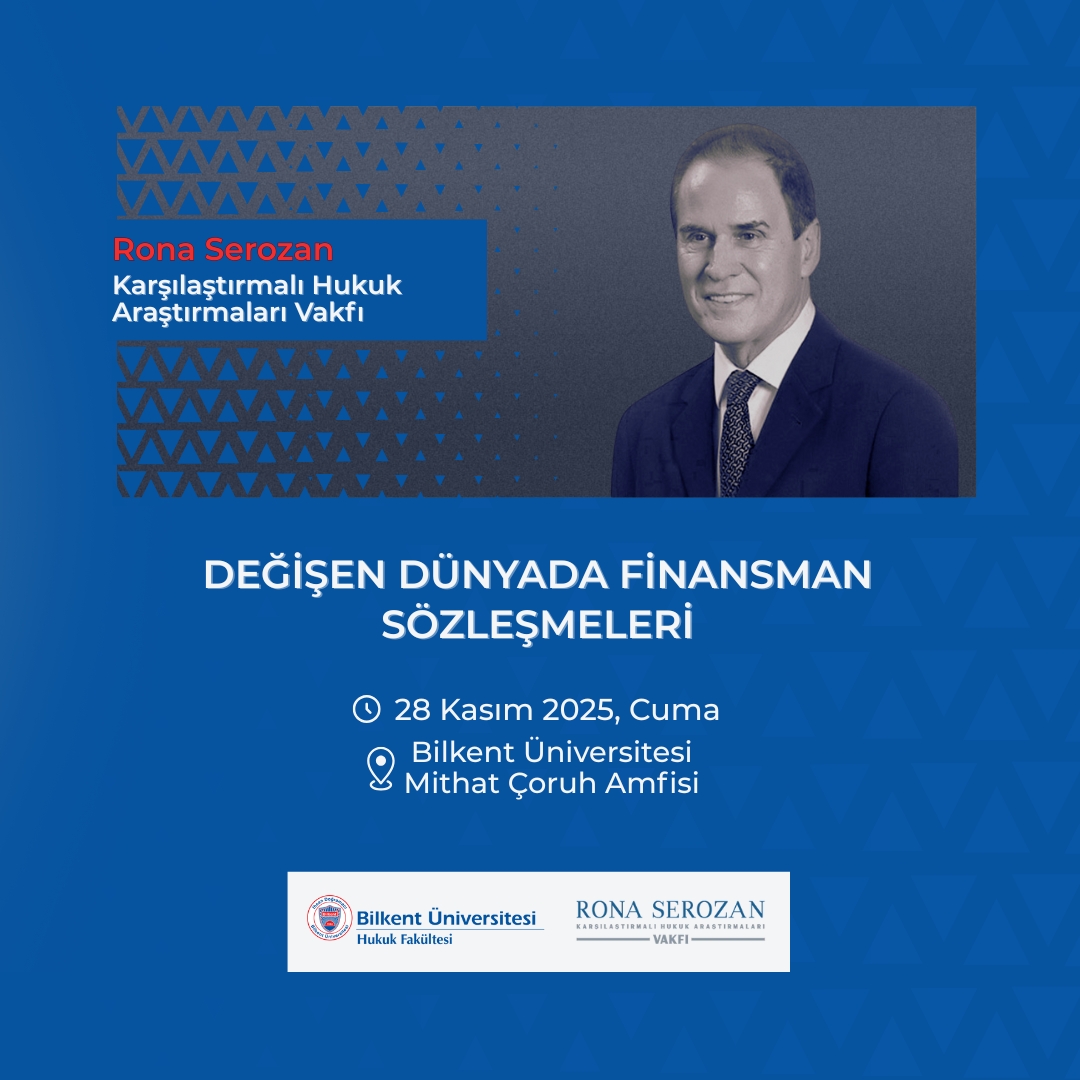 Rona Serozan Karşılaştırmalı Hukuk Araştırmaları Vakfı Konferansı / Değişen Dünyada Finansman Sözleşmeleri