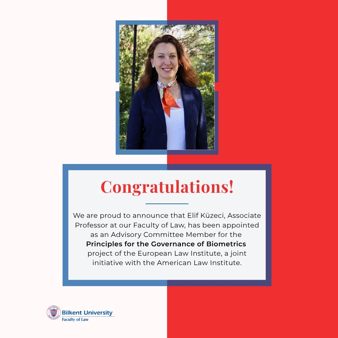 Assoc. Prof. Dr. Elif Küzeci Appointed to European Law Institute Advisory Committee for the Principles for the Governance of Biometrics