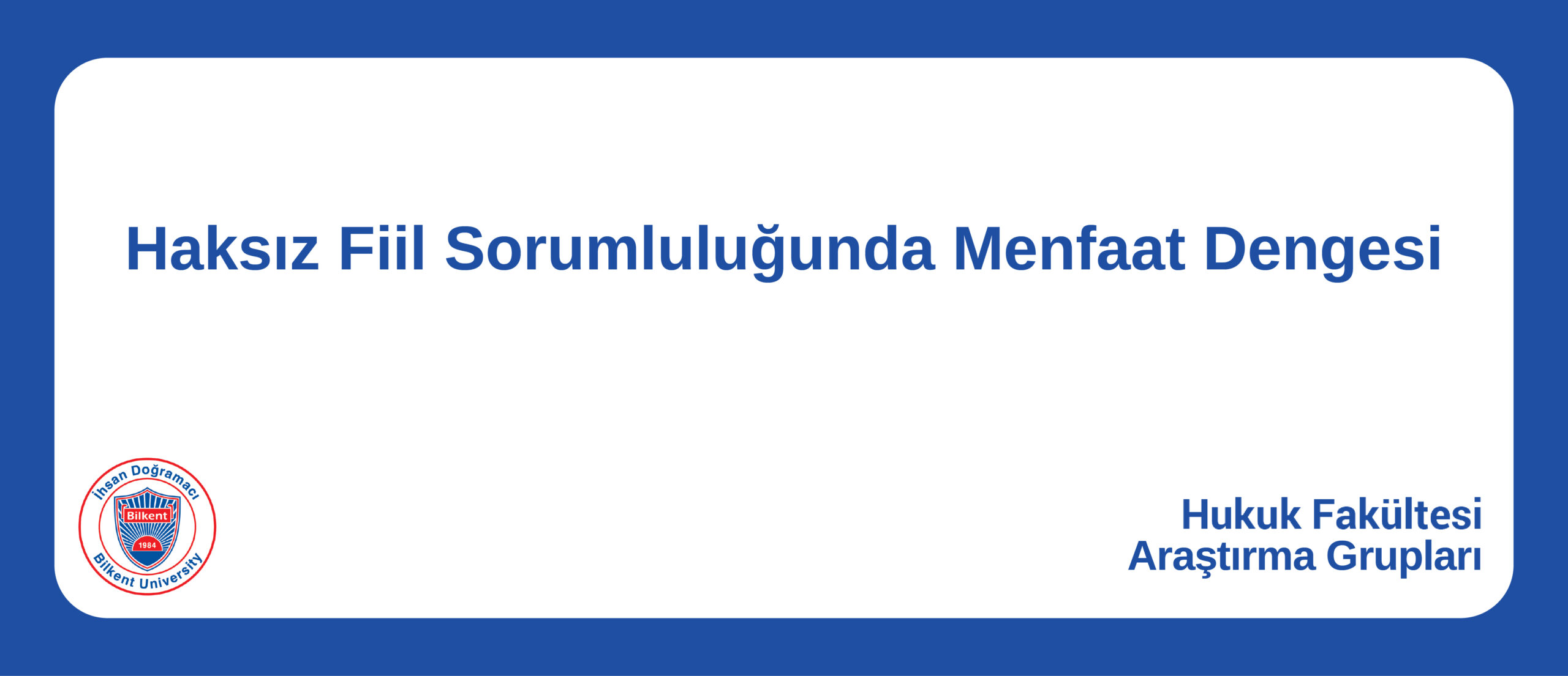 Haksız Fiil Sorumluluğunda Menfaat Dengesi